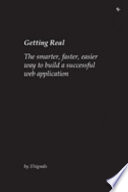 Cover of Getting Real: The Smarter, Faster, Easier Way to Build a Web Application