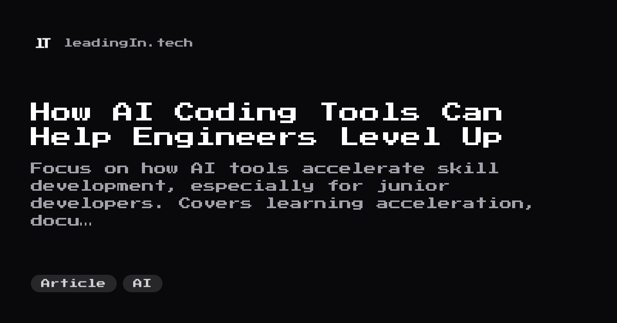 How AI Coding Tools Can Help Engineers Level Up | leadingIn.tech